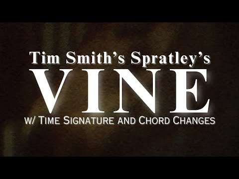 Vine (Tim Smith's Spratleys) - w/ Time Signature and Chord Changes added