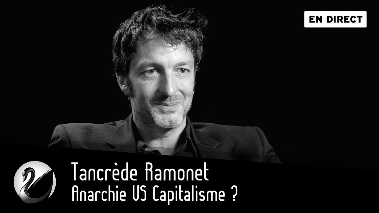 Anarchie VS Capitalisme ? Tancrède Ramonet EN DIRECT]