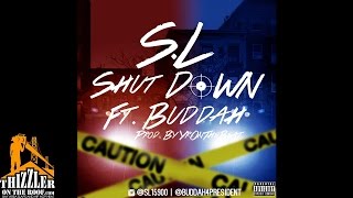 S.L ft. Buddah - Shut Down (Prod. YROnTheBeat) [Thizzler.com]