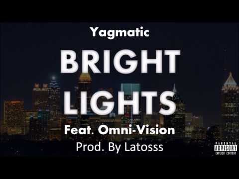 Yagmatic - Bright Lights (feat. Omni-Vision) [Prod. by Latosss] [AUDIO]