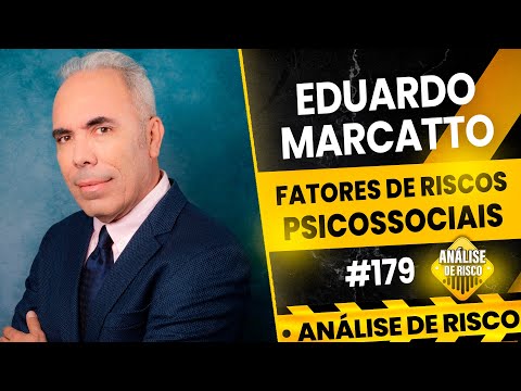 FATORES DE RISCOS PSICOSSOCIAIS  - EDUARDO MARCATTO | Análise de Risco Podcast #179