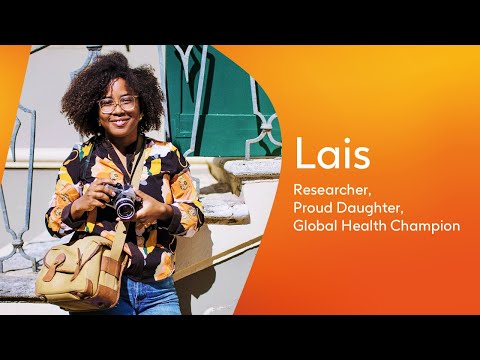 Meet Lais, researcher, proud daughter, global health champion