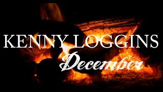 Kenny Loggins - &quot;December&quot; Yule Log (Official Audio)