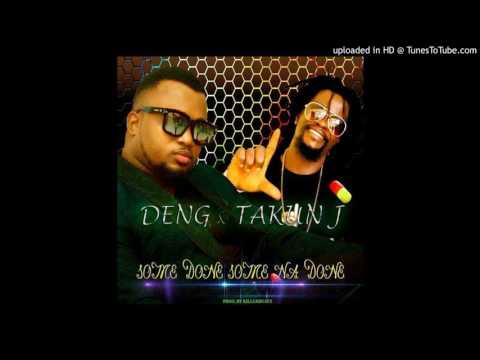 DenG Ft  Takun J   Some Done Some Na Done