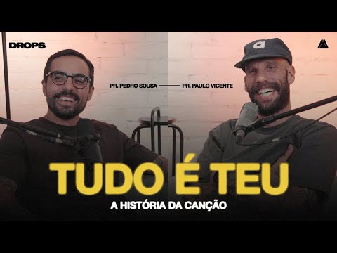 The story behind the song "TUDO É TEU" | DROPS PODCAST