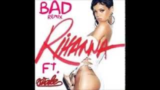 Wale Ft  Rihanna - Bad (Remix)