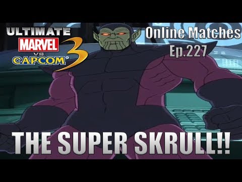 UMVC3 Online Matches Ep.227 - THE SUPER SKRULL!?!