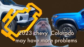 2023 chevy  Colorado   may have more problem!!!!!! and small update  #chevycolorado #chevy #truck