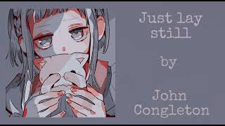 John Congleton – Just lay still
