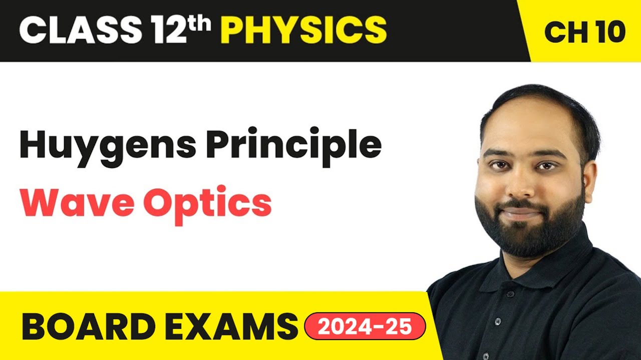 Huygens Principle - Wave Optics | Class 12 Physics Chapter 10 | CBSE