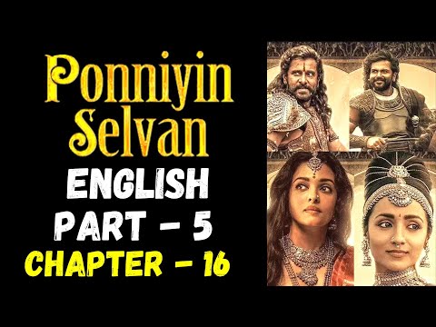 Ponniyin Selvan English AudioBook PART 5: CHAPTER 16 | Ponniyin Selvan English Google Translate