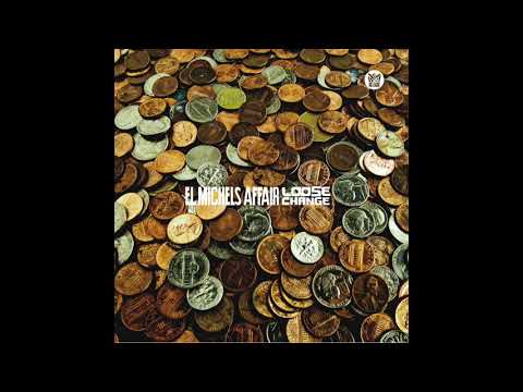 El Michels Affair - Loose Change -  Full Album Stream