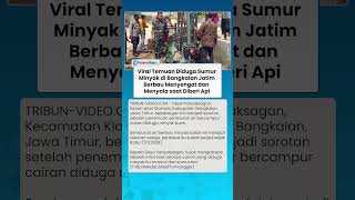 Viral Temuan diduga Sumur Minyak di Bangkalan Jatim, Berbau Menyengat dan Menyala saat Diberi Api