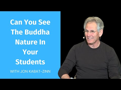 Can You See the Buddha Nature in Your Students With Jon Kabat-Zinn