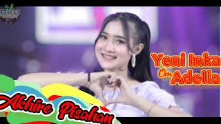 Download lagu Akhire pisahan - yeni inka || om Adella mp3