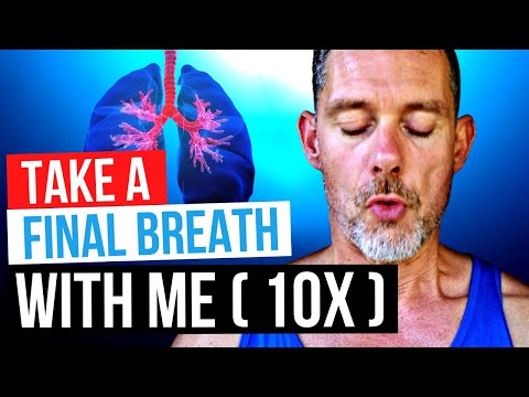 Take a Final Breath WITH ME | 10 x Final Breath