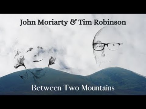 Between Two Mountains; Tim Robinson on John Moriarty