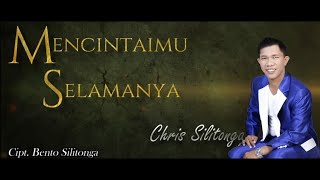 Download lagu CHRIS SILITONGA - Mencintaimu Selamanya mp3 Download lagu CHRIS SILITONGA - Mencintaimu Selamanya mp3