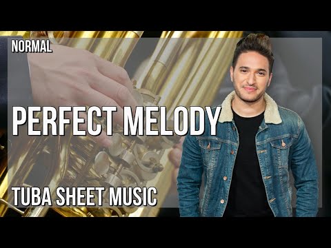 Tuba Sheet Music: How to play Perfect Melody by Jonas Blue ft Julian Perretta