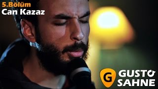 Can Kazaz - Kendi Halimde | Gusto Sahne