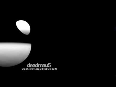 Deadmau5 - Slip (Kelmir Loop 2 Beat Mix Edit)