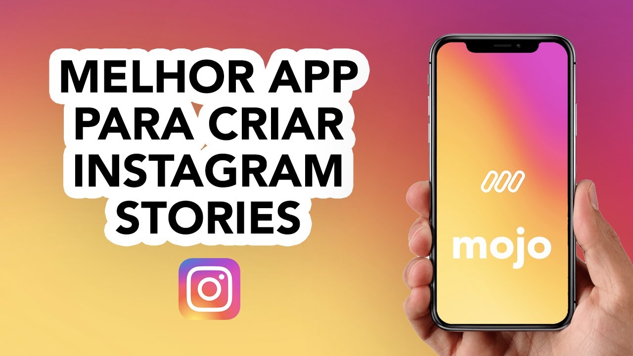 Melhor app para criar Instagram Stories | MOJO - Tutorial Português 2020