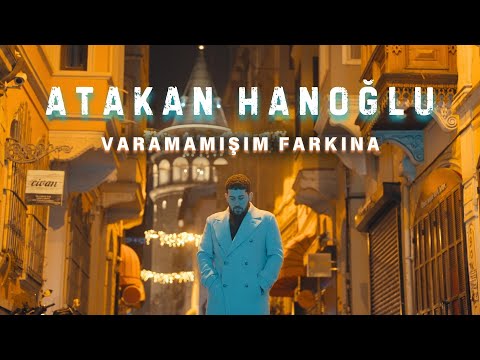 Atakan Hanoğlu - Varamamışım Farkına ( 2025 ) Official Video