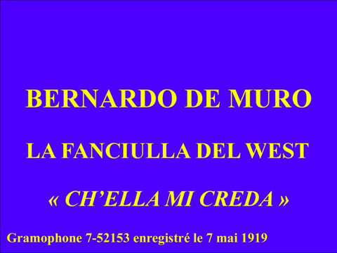 Bernardo de Muro   la Fanciulla del West   Ch'ella mi creda   Gramophone 7 52153