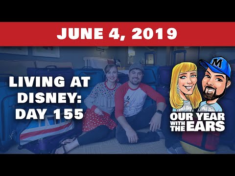 Day 155 Living at Disney World - Our Year With The Ears - June 4, 2019