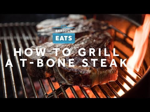 How to Grill a T-Bone Steak | Grilling Fridays | Serious Eats