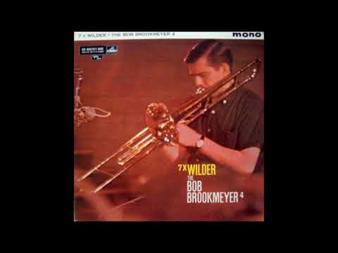 Bob Brookmeyer  - 7 x Wilder ( Full Album )