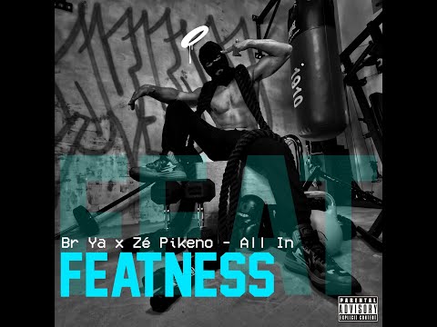 BЯ YΛ x Qvxno x Zé Pikeno - All In - [Featness]