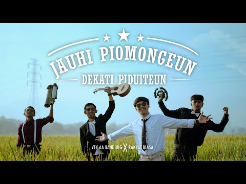 JAUHI PIOMONGEUN DEKATI PIDUITEUN - VEY AA BANDUNG X RAKYAT BIASA