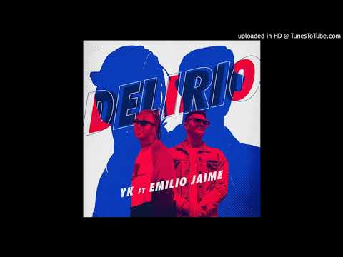 YK Ft. Emilio Jaime - Delirio (Audio)