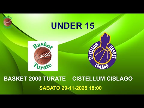 UNDER 15 BASKET 2000 TURATE  - CISTELLUM CISLAGO SABATO 29-11-2025 ORE 18:00