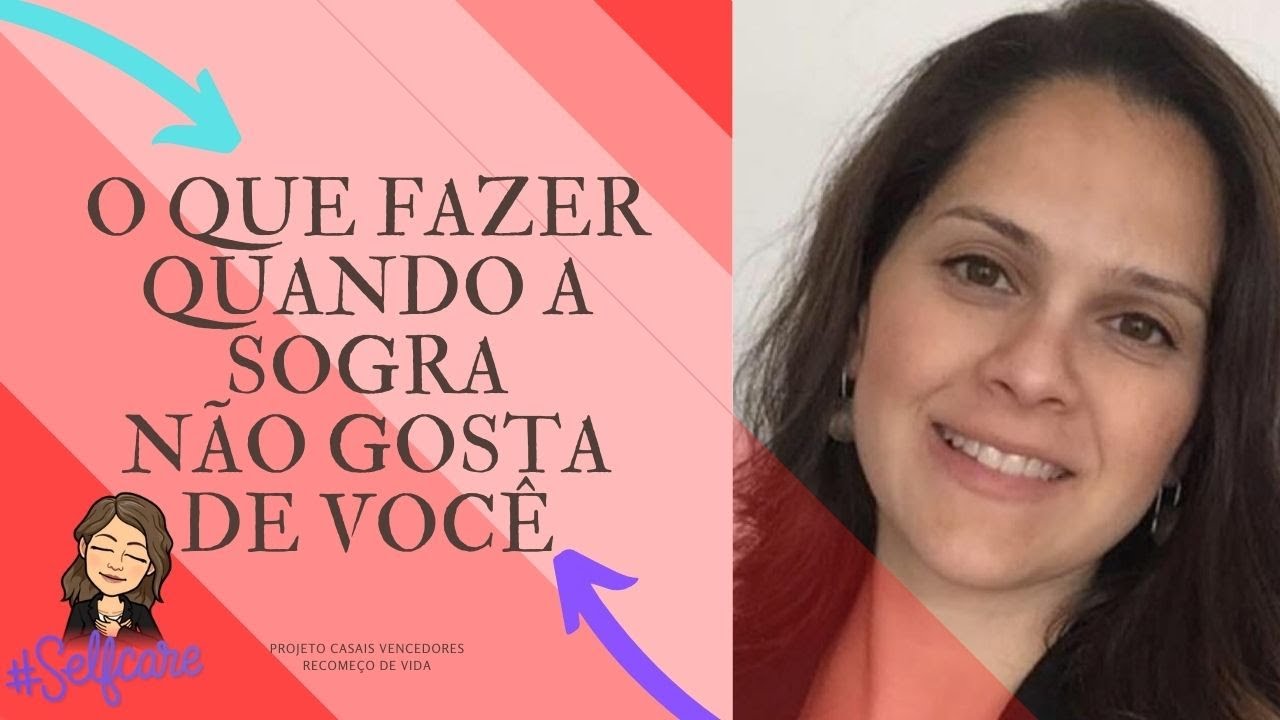 O QUE FAZER QUANDO A SOGRA NÃO GOSTA DE VOCÊ | CARLA CUNHA