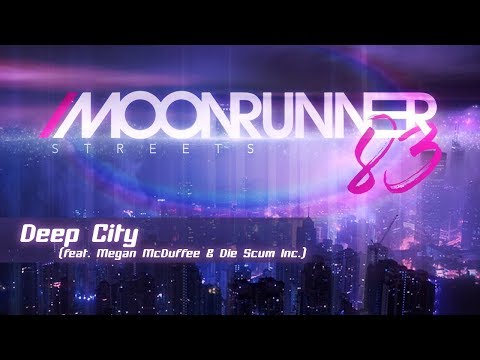 Moonrunner83 - Deep City (feat. Megan McDuffee & Die Scum Inc.)