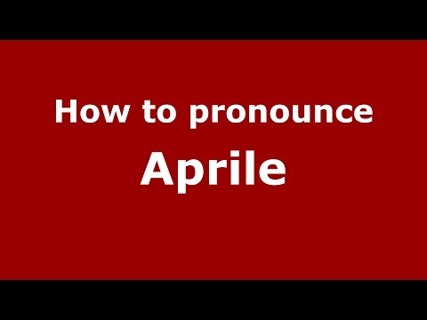 How to pronounce Aprile