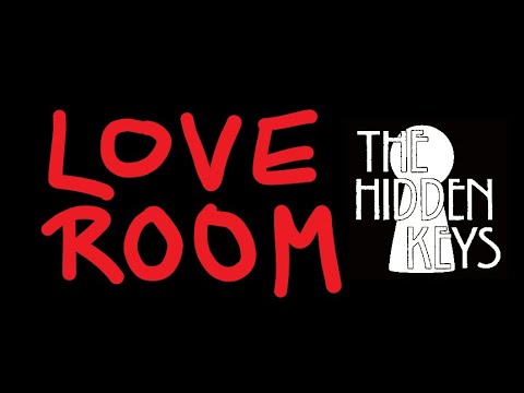 THE HIDDEN KEYS – Love Room