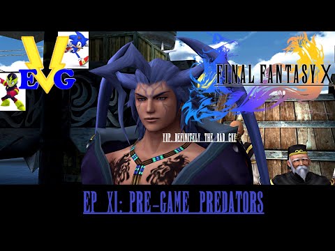 Let's Play Final Fantasy X Blind Ep. 11: Pre-Game Predators