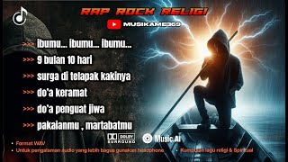 Download lagu BEST RAP ROCK RELIGI | IBUMU.. IBUMU.. IBUMU.. | Pesan mendalam tentang ibu mp3