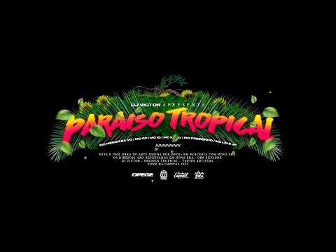 PARAÍSO TROPICAL - MAKING OF - DJ VICTOR APRESENTA (@opege)