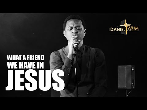DANIEL TWUM - WHAT A FRIEND WE HAVE IN JESUS (Unplugged)