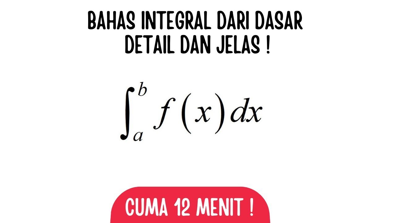 BELAJAR INTEGRAL DARI DASAR DALAM 12 MENIT!