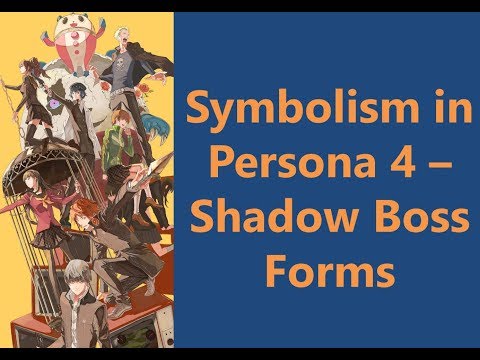 Symbolism in Persona 4 - Shadow Boss Forms