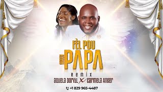REMIX FEL POU MWEN PAPA - AQUELA  Dorvil feat CARMELA Anger