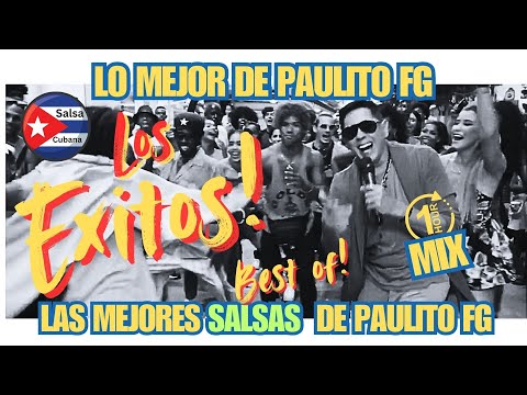PAULITO FG - Los Exitos - Lo mejor de Paulo FG  - Salsa cubana Mix #paulitofg