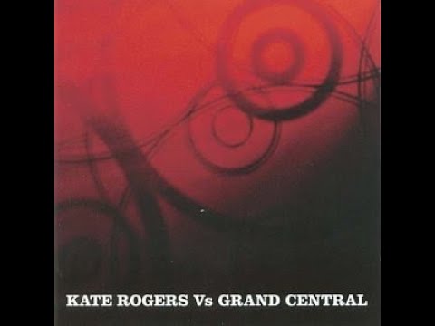 Kate Rogers vs  Grand Central (2003) Full Album