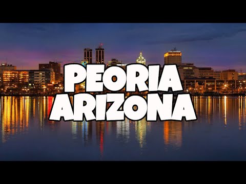 Best Things To Do in Peoria Arizona