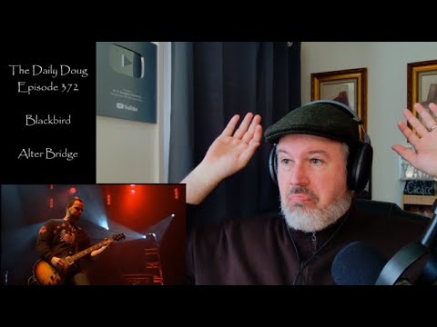 Classical Composer reacts to Blackbird (Alter Bridge) | The Daily Doug (Episode 372)